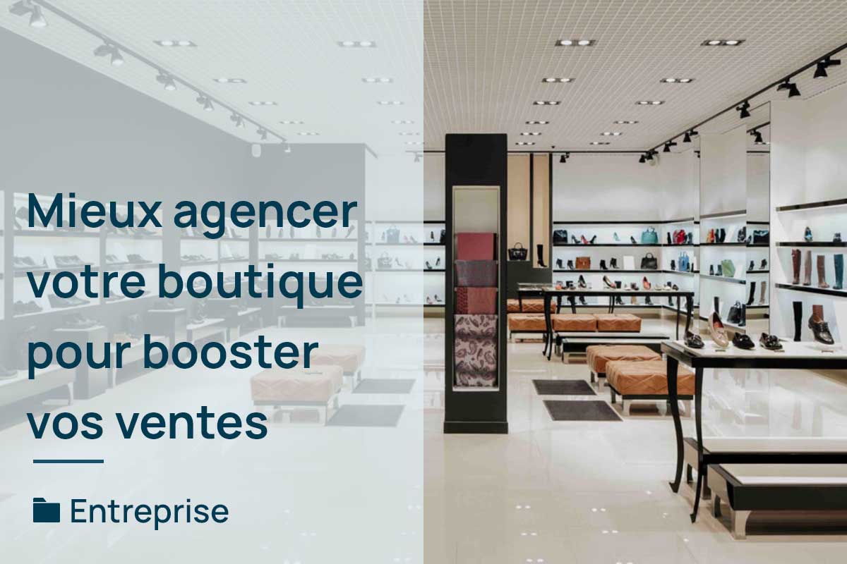 comment-agencer-boutique-pour-booster-vente comment-agencer-boutique-pour-booster-vente