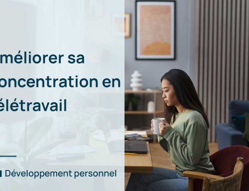 Nos conseils pour améliorer votre concentration en télétravail